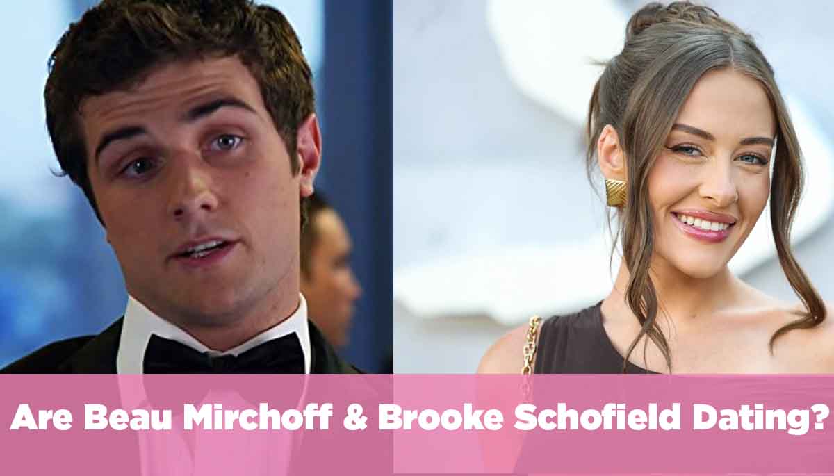 Are Beau Mirchoff & Brooke Schofield Dating?