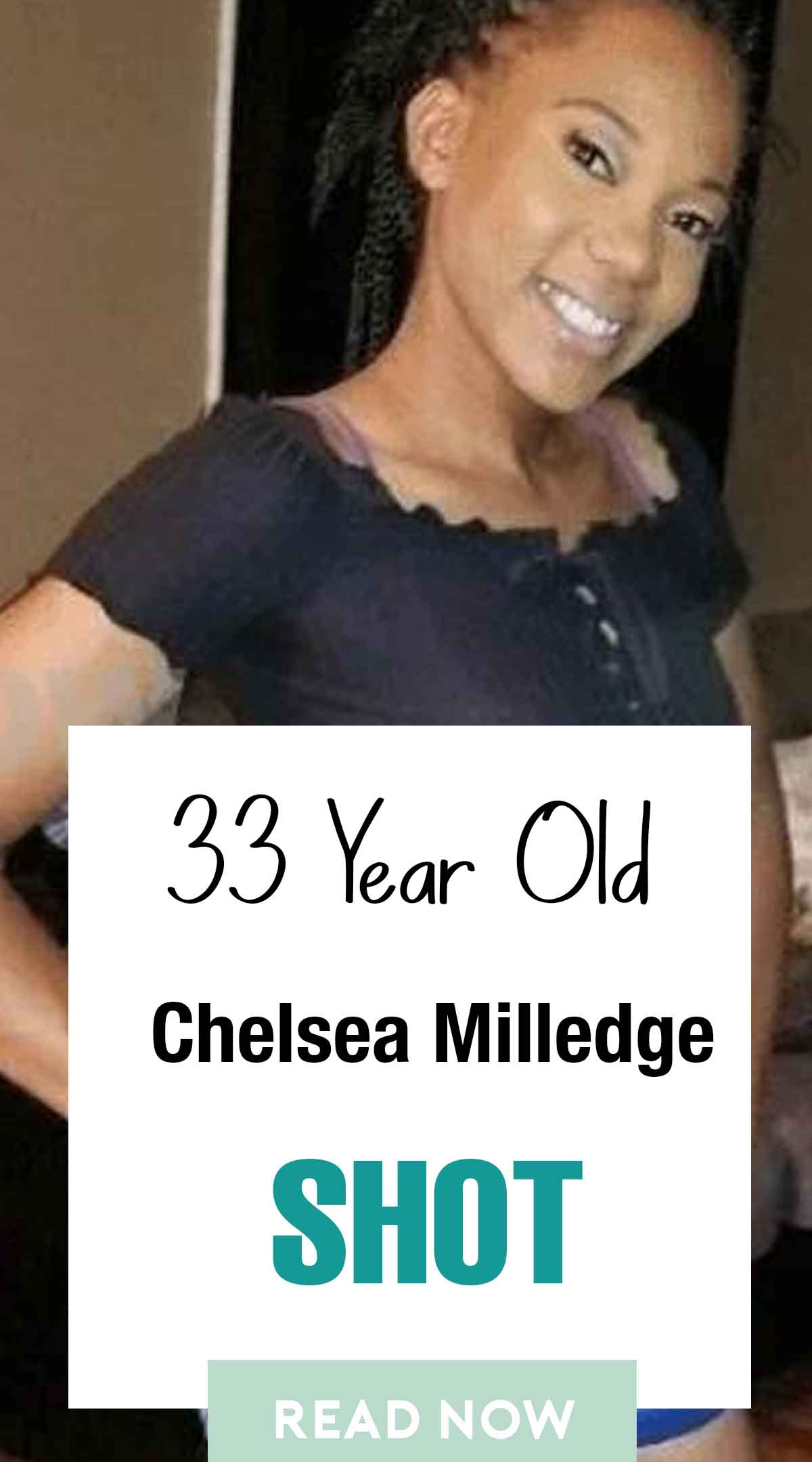 Chelsea Milledge 33 YEAR OLD WOMEN SHOT