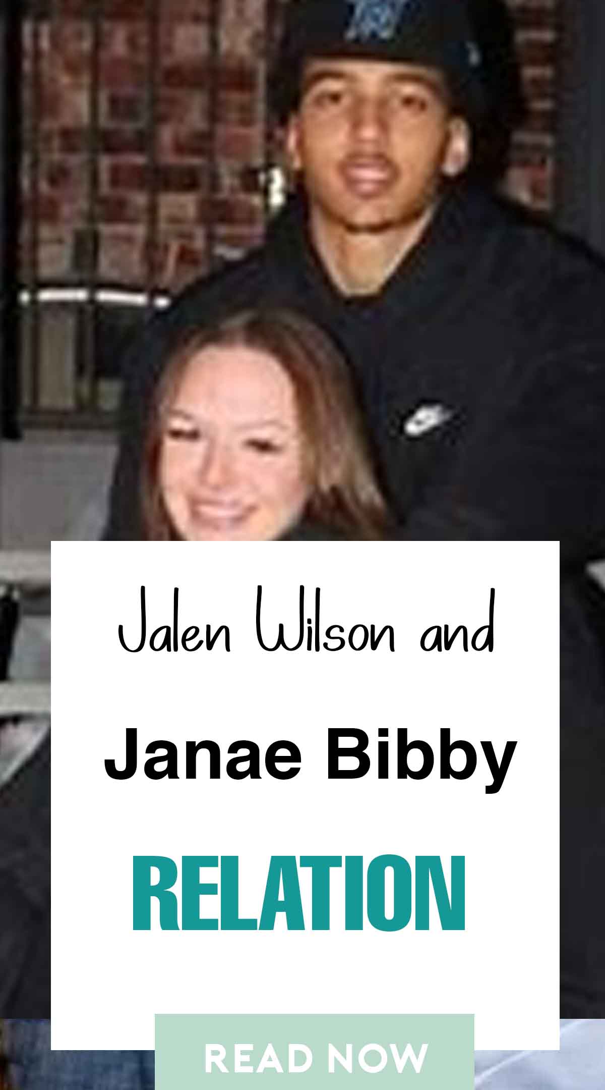 Janae Bibby and jalen wilson relation