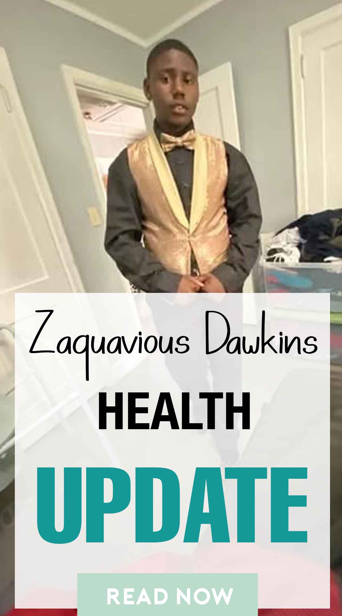 Zaquavious Dawkins hEALTH UPDATE