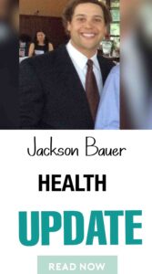 Jackson Bauer Health update